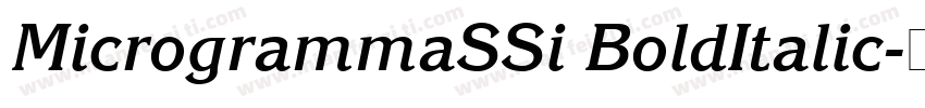 MicrogrammaSSi BoldItalic字体转换